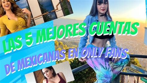 mexicanas que tienen onlyfans|Las 10 cuentas en OnlyFans de mexicanas que debes。